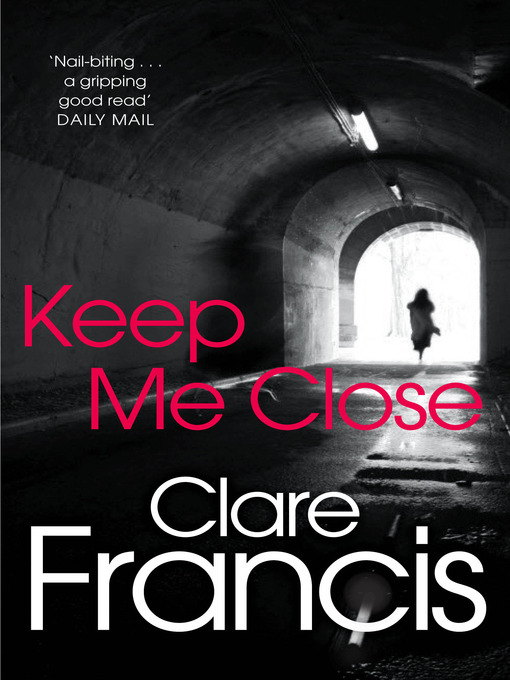 Title details for Keep Me Close by Clare Francis - Wait list